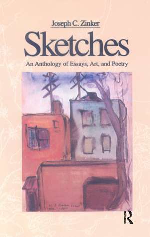 Sketches: An Anthology of Essays de Joseph C. Zinker