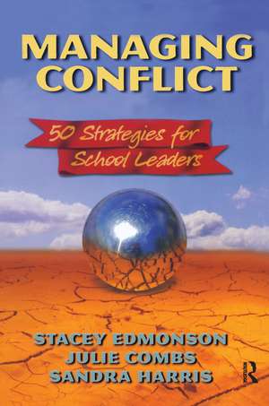 Managing Conflict: 50 Strategies for School Leaders de Stacey Edmonson