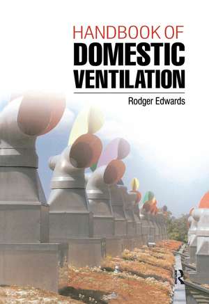 Handbook of Domestic Ventilation de Rodger Edwards