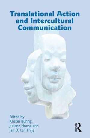 Translational Action and Intercultural Communication de Kristin Buhrig