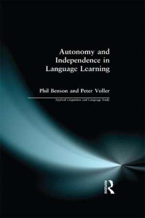 Autonomy and Independence in Language Learning de Phil Benson