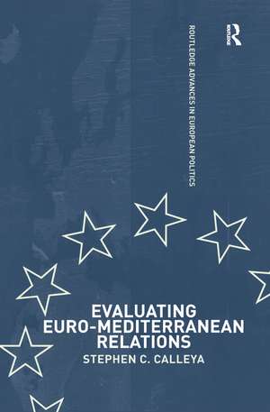 Evaluating Euro-Mediterranean Relations de Stephen Calleya