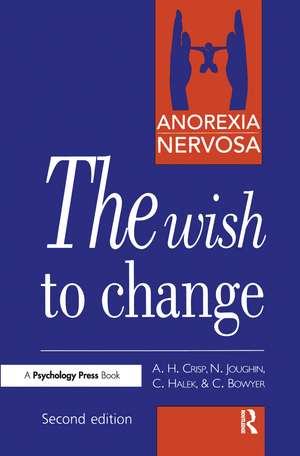 Anorexia Nervosa: The Wish to Change de Professor A. H. Crisp