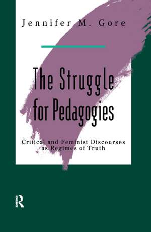 The Struggle For Pedagogies de Jennifer Gore