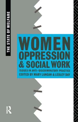 Women, Oppression and Social Work: Issues in Anti-Discriminatory Practice de Lesley Day