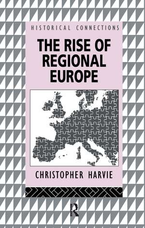 The Rise of Regional Europe de Christopher Harvie