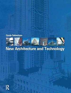 New Architecture and Technology de Gyula Sebestyen