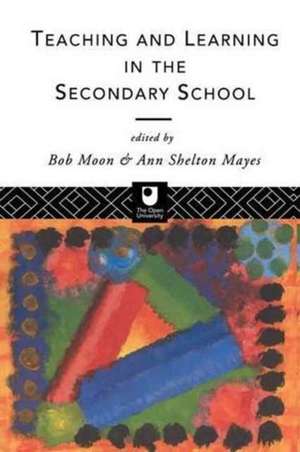 Teaching and Learning in the Secondary School de Ann Shelton Mayes