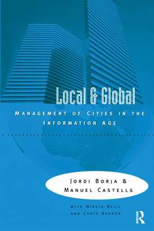 Local and Global: The Management of Cities in the Information Age de Jordi Borja