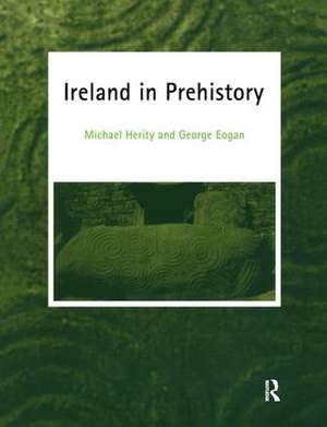 Ireland in Prehistory de George Eogan