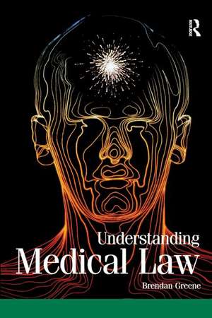 Understanding Medical Law de Brendan Greene