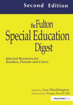 The Fulton Special Education Digest: Selected Resources for Teachers, Parents and Carers de Ann Worthington