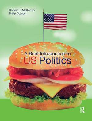 A Brief Introduction to US Politics de Robert J. Mckeever