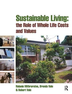 Sustainable Living: the Role of Whole Life Costs and Values de Nalanie Mithraratne