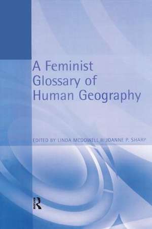 A Feminist Glossary of Human Geography de Linda McDowell