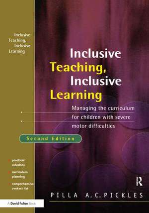 Managing the Curriculum for Children with Severe Motor Difficulties: A Practical Approach de Pilla Pickles