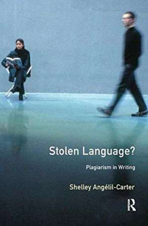 Stolen Language?: Plagiarism in Writing de Shelley Angelil-Carter