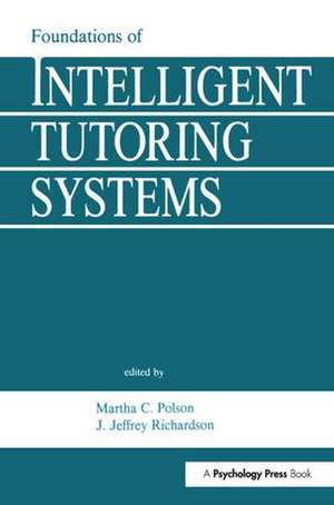 Foundations of Intelligent Tutoring Systems de Martha C. Polson