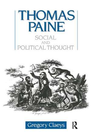 Thomas Paine: Social and Political Thought de Gregory Claeys