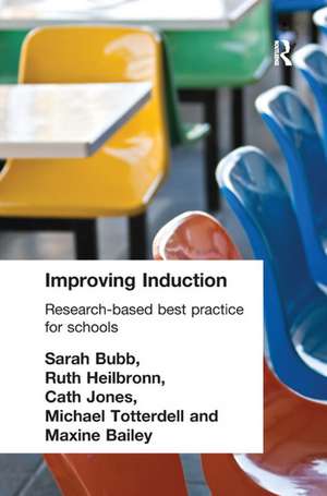 Improving Induction: Research Based Best Practice for Schools de Maxine Bailey