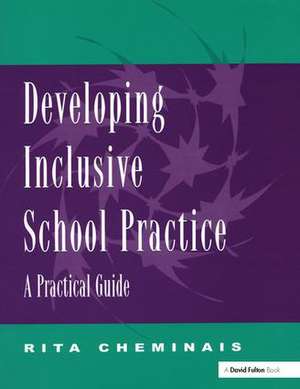 Developing Inclusive School Practice: A Practical Guide de Rita Cheminais