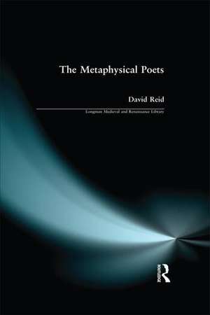 The Metaphysical Poets de David Reid