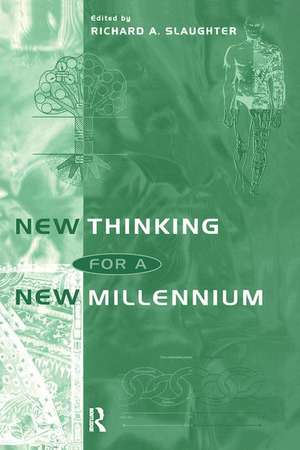 New Thinking for a New Millennium: The Knowledge Base of Futures Studies de Richard A. Slaughter