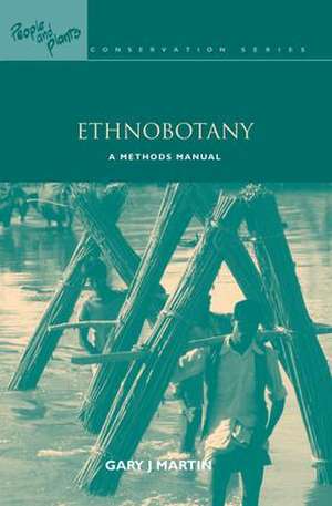 Ethnobotany: A Methods Manual de Gary J. Martin