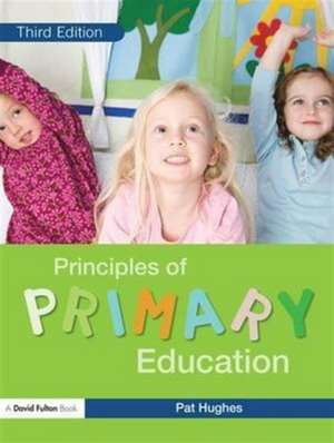 Principles of Primary Education de Pat Hughes