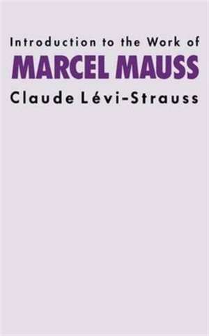 Introduction to the Work of Marcel Mauss de Claude Levi-Strauss