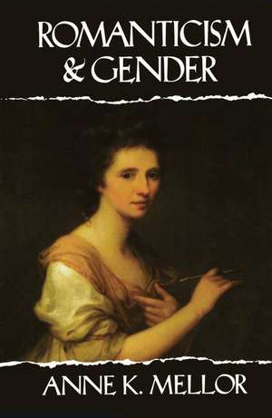 Romanticism and Gender de Anne K. Mellor