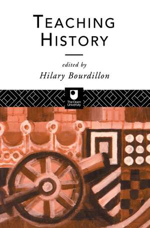 Teaching History de Hilary Bourdillon