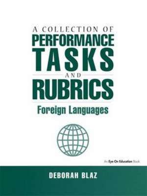 Collections of Performance Tasks & Rubrics: Foreign Languages de Deborah Blaz