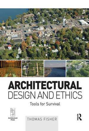 Architectural Design and Ethics de Thomas Fisher