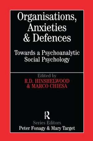 Organisations, Anxieties and Defences: Towards a Psychoanalytic Social Psychology de Bob Hinshelwood