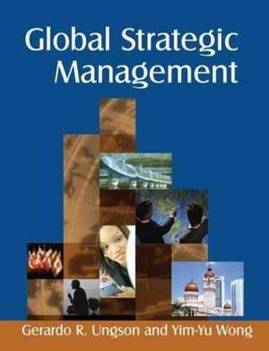 Global Strategic Management de Gerardo R. Ungson