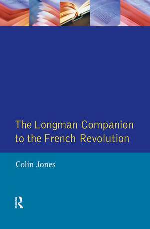 The Longman Companion to the French Revolution de Colin Jones