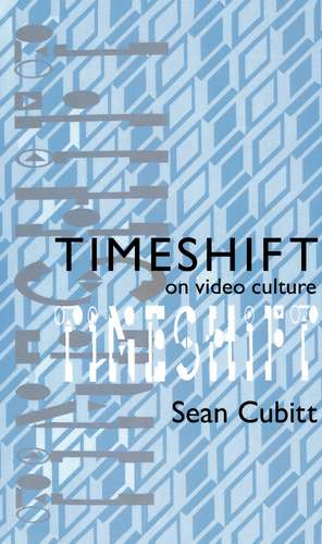Timeshift: On Video Culture de Sean Cubitt