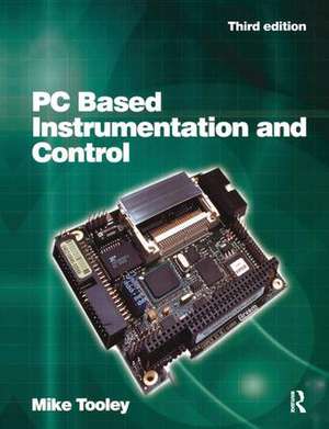 PC Based Instrumentation and Control de Mike Tooley