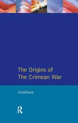 The Origins of the Crimean War de David M. Goldfrank