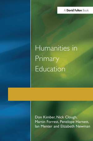 Humanities in Primary Education: History, Geography and Religious Education in the Classroom de Don Kimber