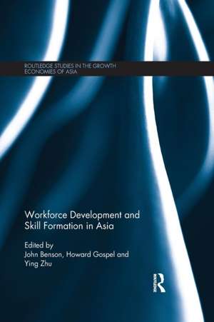 Workforce Development and Skill Formation in Asia de John Benson