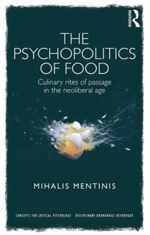 The Psychopolitics of Food: Culinary rites of passage in the neoliberal age de Mihalis Mentinis