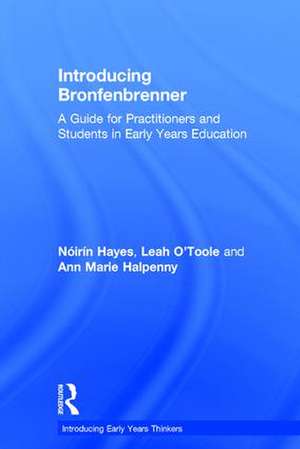 Introducing Bronfenbrenner: A Guide for Practitioners and Students in Early Years Education de Nóirín Hayes