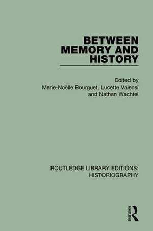 Between Memory and History de Marie Noelle Bourguet