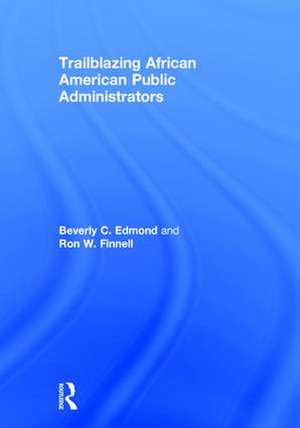 Trailblazing African American Public Administrators de Beverly Edmond