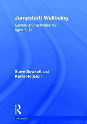 Jumpstart! Wellbeing: Games and activities for ages 7-14 de Steve Bowkett