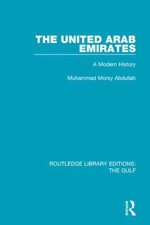 The United Arab Emirates: A Modern History de Mohammad Morsy Abdullah