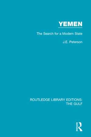 Yemen: the Search for a Modern State de J.E. Peterson