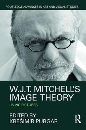 W.J.T. Mitchell's Image Theory: Living Pictures de Krešimir Purgar